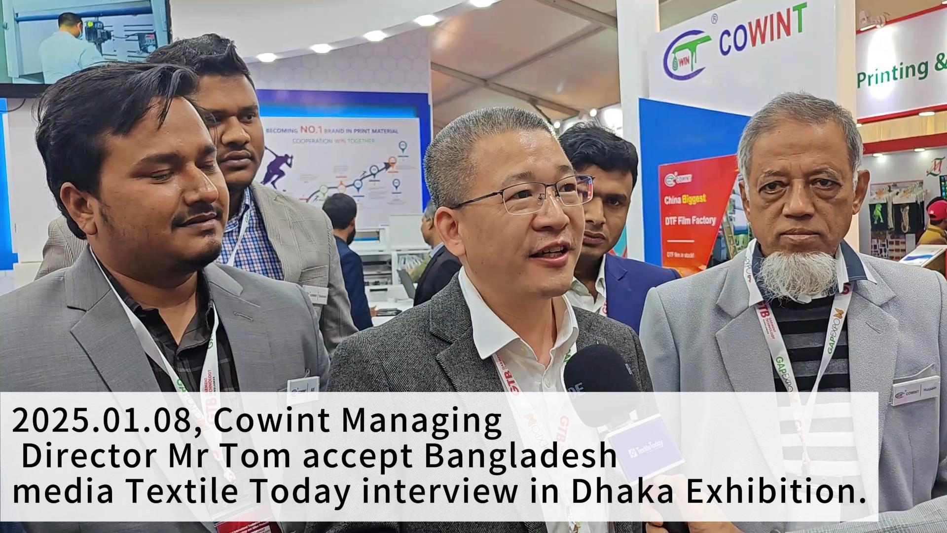 2025.01.08, Cowint Managing Director Mr Tom accept Bangladesh media Textile Today interview in Dhaka Exhibition.